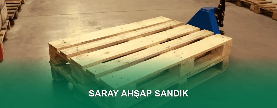Saray Ahşap Sandık İmalatı Saray Ahşap Sandık İmalatı