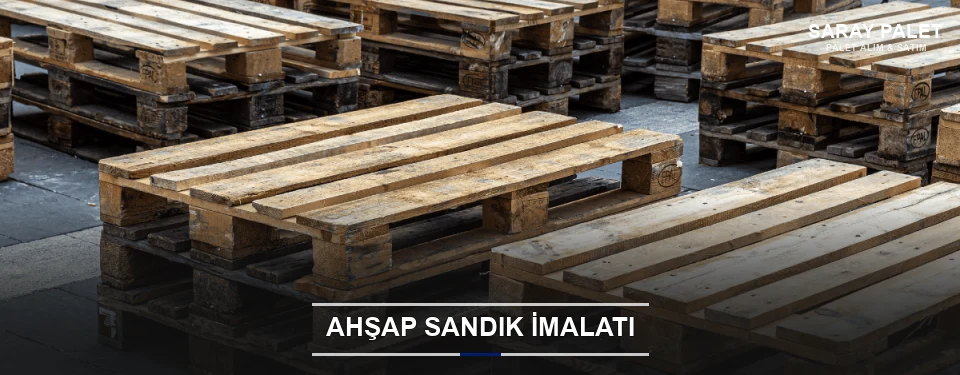 Saray Özel Üretim Ahşap Sandık